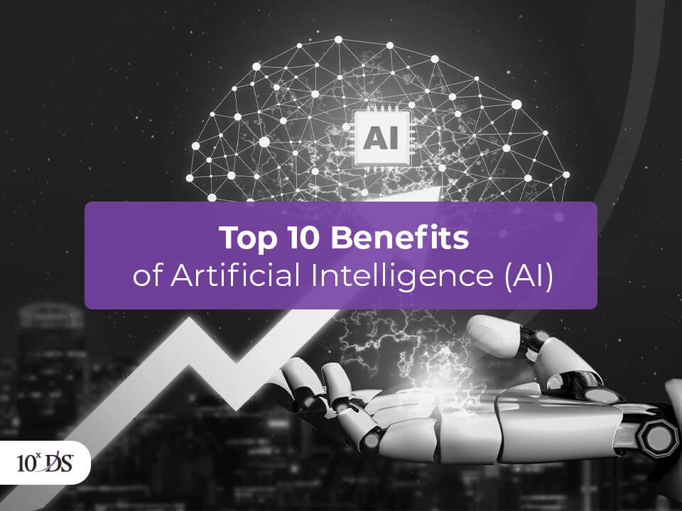 10 Unparalleled Benefits of Artificial Intelligence in Modern Times